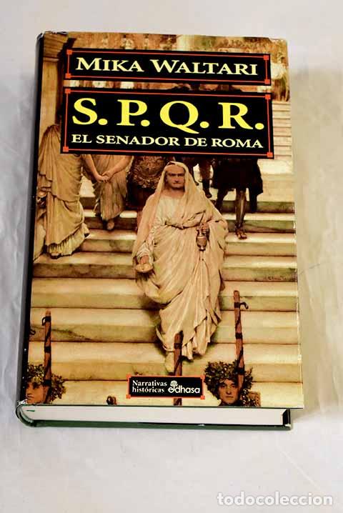 Libros: S. P. Q. R. : el senador de Roma.- Waltari, Mika