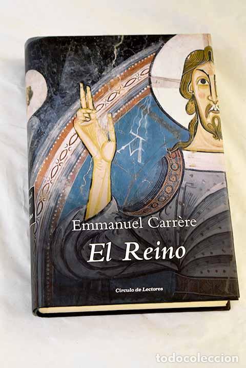 Libros: El reino: Carrere, Emmanuel.- Carrere, Emmanuel