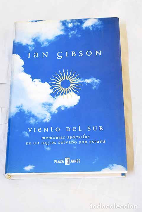 Libros: Viento del sur : memorias ap&oacute;crifas de un ingl&eacute;s salvado por Espa&ntilde;a.- Gibson, Ian