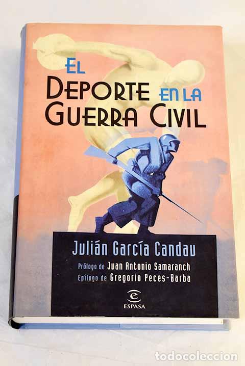 Libros: El deporte en la Guerra Civil.- Garc&iacute;a Candau, Juli&aacute;n