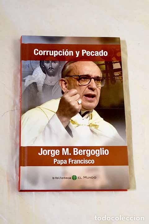 Libros: Corrupci&oacute;n y pecado: Francisco - Papa - , Papa.- Francisco - Papa - , Papa