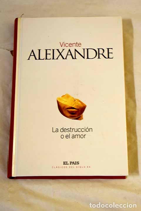 Libros: La destrucci&oacute;n o el amor.- Aleixandre, Vicente