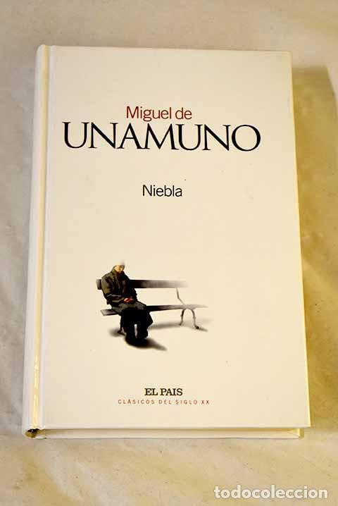 Libros: Niebla: Unamuno, Miguel de.- Unamuno, Miguel de