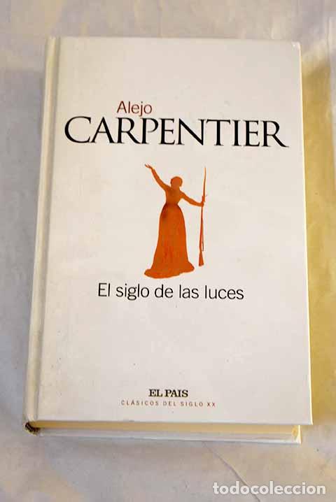 Libri di seconda mano: El siglo de las luces.- Carpentier, Alejo