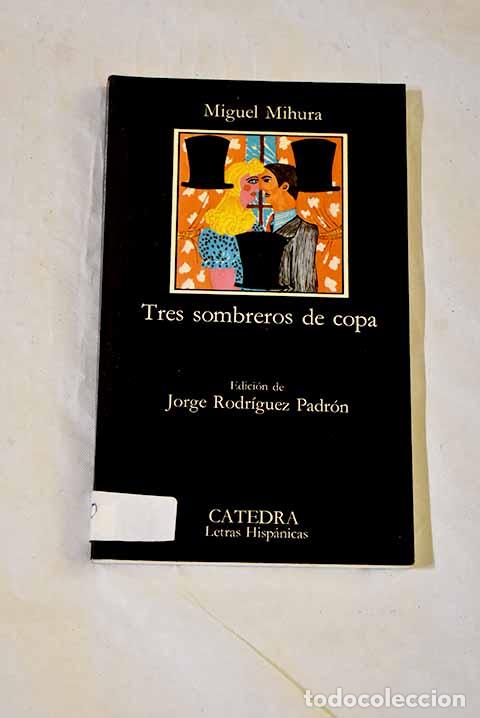 Libri di seconda mano: Tres sombreros de copa.- Mihura, Miguel