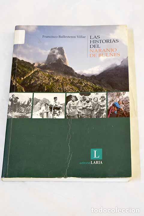 Livres: Las historias del Naranjo de Bulnes.- Ballesteros Villar, Francisco