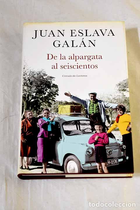 Livres: De la alpargata al seiscientos.- Eslava Gal&aacute;n, Juan