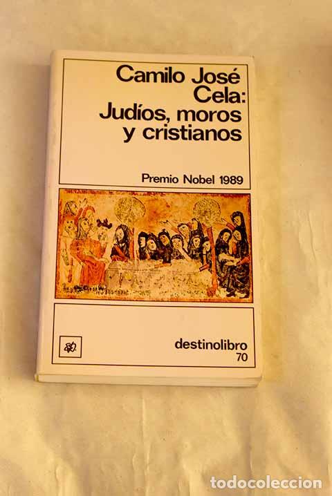 Livres: Jud&iacute;os, moros y cristianos.- Cela, Camilo Jos&eacute;