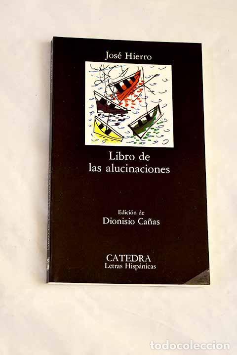 Livres: Libro de las alucinaciones.- Hierro, Jos&eacute;