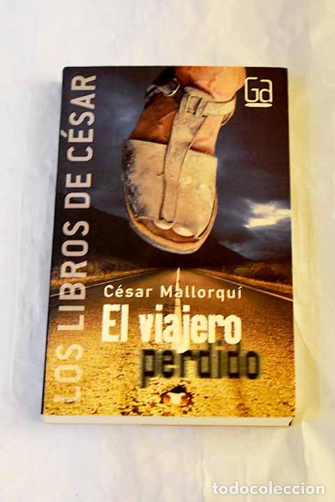 Libros: El viajero perdido: Mallorqu&iacute;, C&eacute;sar.- Mallorqu&iacute;, C&eacute;sar