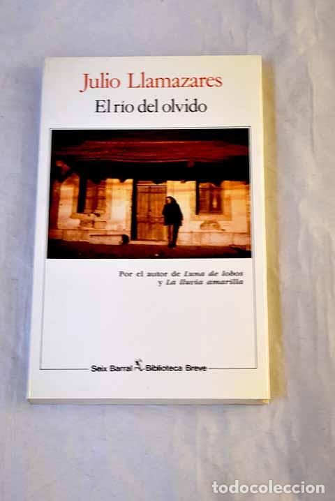 Libros: El r&iacute;o del olvido: viaje.- Llamazares, Julio