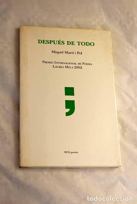 Libros: Despu&eacute;s de todo: Mart&iacute; i Pol, Miquel.- Mart&iacute; i Pol, Miquel