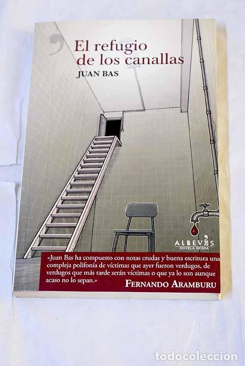 Libros: El refugio de los canallas.- Bas, Juan
