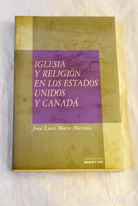 Libri di seconda mano: Iglesia y religi&oacute;n en los Estados Unidos y Canad&aacute;.- Mora M&eacute;rida, Jos&eacute; Luis