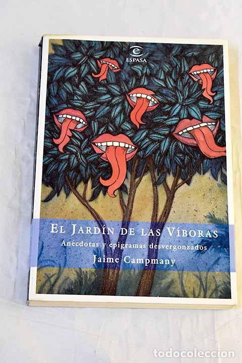 Libri di seconda mano: El jard&iacute;n de las v&iacute;boras: an&eacute;cdotas y epigramas desvergonzados.- Campmany, Jaime