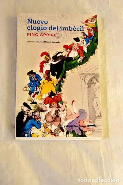 Libri di seconda mano: Nuevo elogio del imb&eacute;cil.- Aprile, Pino