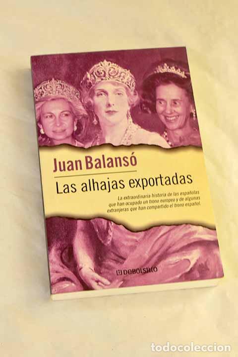 Libri di seconda mano: Las alhajas exportadas.- Balans&oacute;, Juan