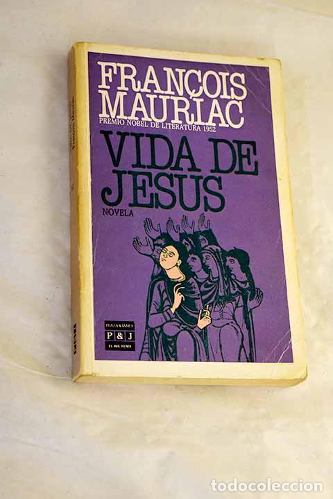 Libros: Vida de Jes&uacute;s: Mauriac, Francois.- Mauriac, Francois