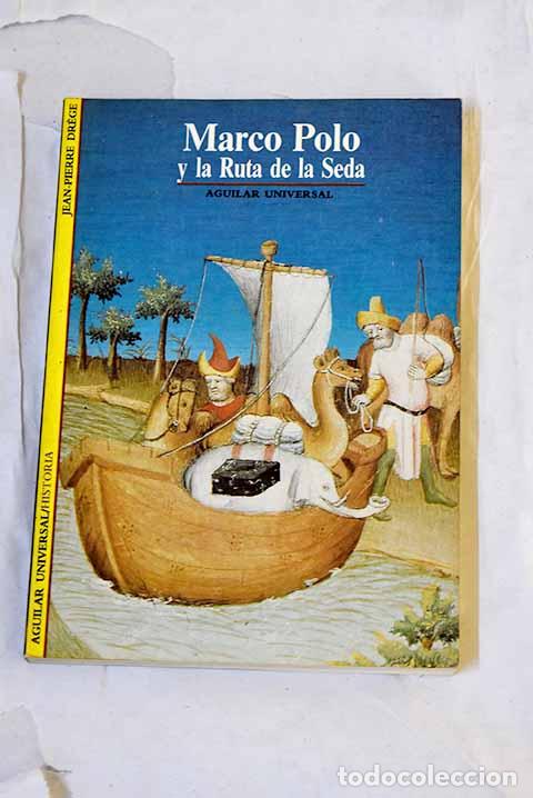 Libros: Marco Polo y la ruta de la seda.- Drege, Jean-Pierre