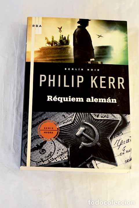 Libros: R&eacute;quiem alem&aacute;n: Kerr, Philip.- Kerr, Philip