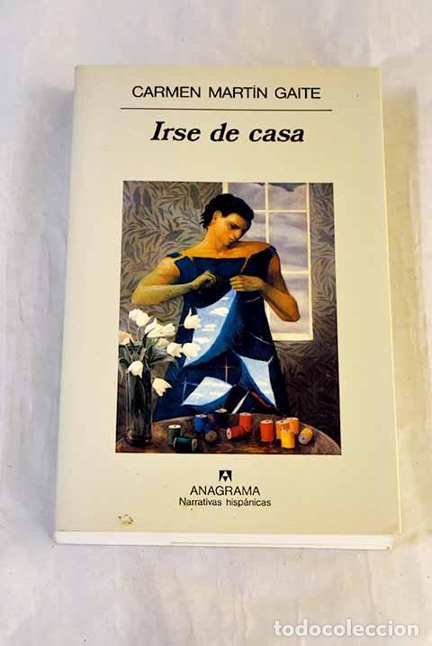Libros: Irse de casa: Mart&iacute;n Gaite, Carmen.- Mart&iacute;n Gaite, Carmen