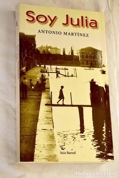 Libros: Soy Julia: Mart&iacute;nez, Antonio.- Mart&iacute;nez, Antonio