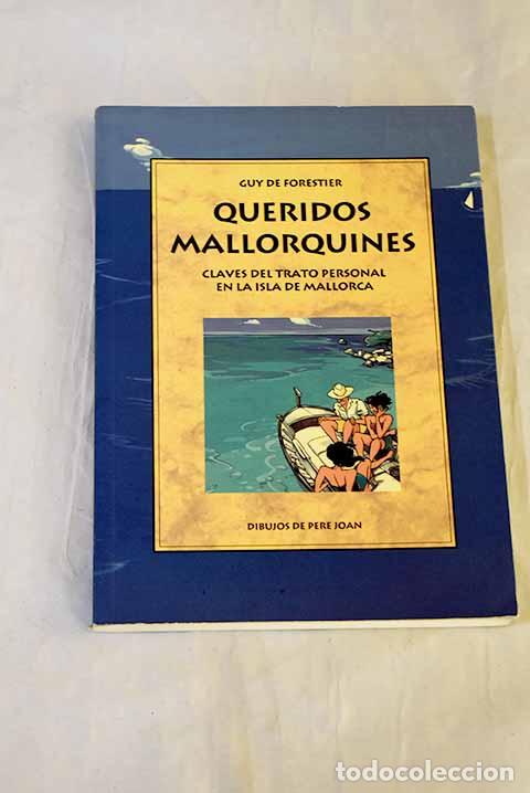 Libros: Queridos mallorquines: claves del trato personal en la isla de Mallorca.- Forestier, Guy de