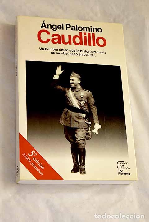 Libros: Caudillo: Palomino, &Aacute;ngel.- Palomino, &Aacute;ngel