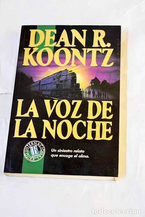 Libros: La voz de la noche: Koontz, Dean R..- Koontz, Dean R.