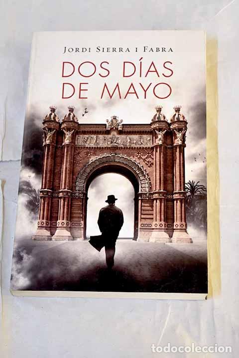 Libros: Dos d&iacute;as de mayo: Sierra i Fabra, Jordi.- Sierra i Fabra, Jordi