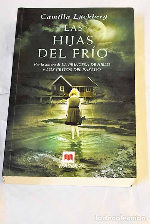 Libros: Las hijas del fr&iacute;o: Lackberg, Camilla.- Lackberg, Camilla