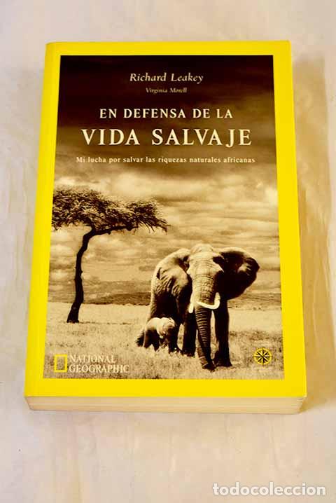 Libros: En defensa de la vida salvaje: mi lucha por salvar las riquezas naturales africanas