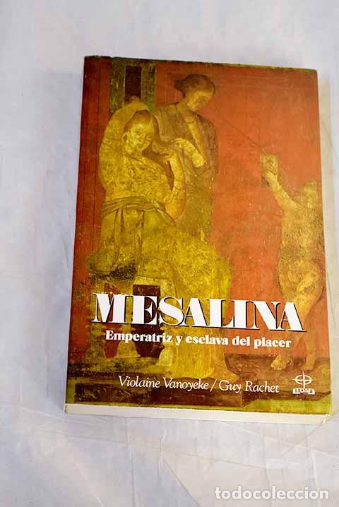Libros: Mesalina: Vanoyeke, Violaine.- Vanoyeke, Violaine