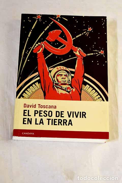 Libros: El peso de vivir en la tierra.- Toscana, David