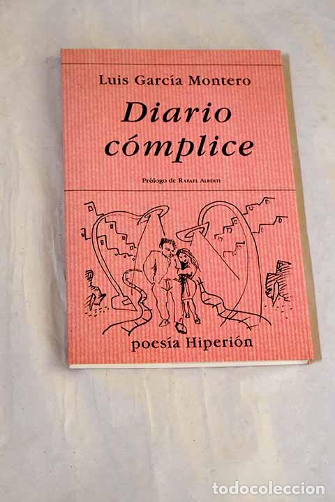 Libros: Diario c&oacute;mplice: Garc&iacute;a Montero, Luis.- Garc&iacute;a Montero, Luis