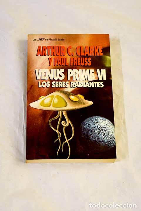 Libros: Venus Prime VI: los seres radiantes.- Clarke, Arthur Charles