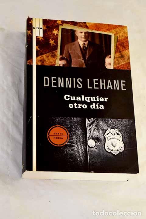 Libros: Cualquier otro d&iacute;a: Lehane, Dennis.- Lehane, Dennis