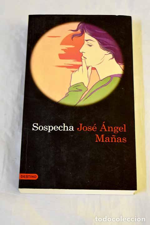 Libros: Sospecha: Ma&ntilde;as, Jos&eacute; &Aacute;ngel.- Ma&ntilde;as, Jos&eacute; &Aacute;ngel