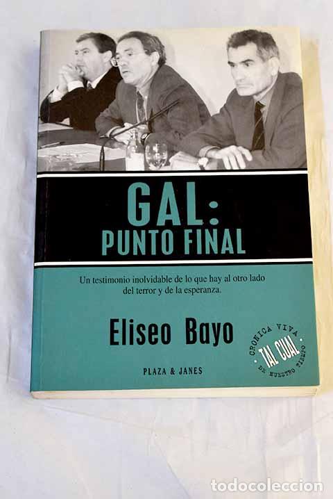 Libros: GAL: punto final: Bayo, Eliseo.- Bayo, Eliseo