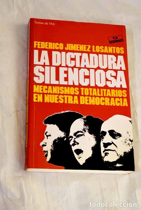 Libros: La dictadura silenciosa: mecanismos totalitarios en nuestra democracia.- Jim&eacute;nez Losantos, Federico