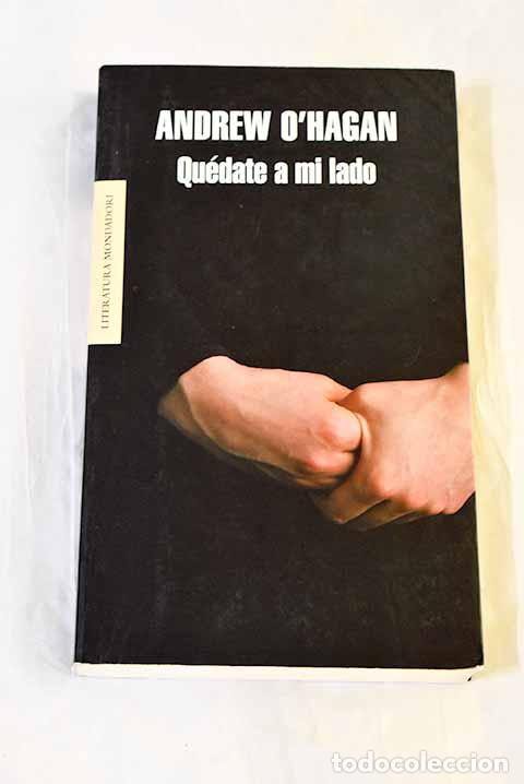 Libros: Qu&eacute;date a mi lado: O Hagan, Andrew.- O Hagan, Andrew