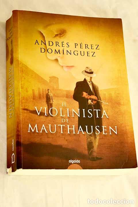 Libros: El violinista de Mauthasen.- P&eacute;rez Dom&iacute;nguez, Andr&eacute;s
