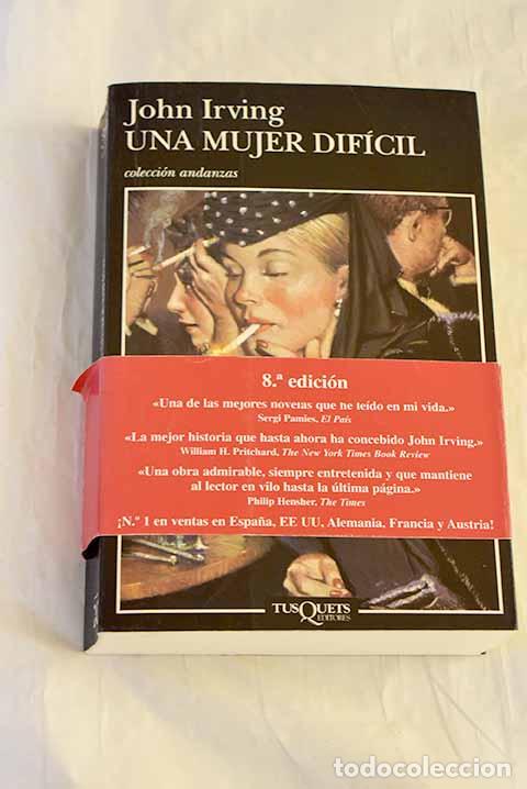 Libros: Una mujer dif&iacute;cil: Irving, John.- Irving, John