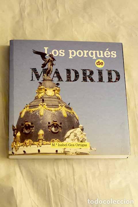 Libri di seconda mano: Los porqu&eacute;s de Madrid.- Gea Ortigas, Mar&iacute;a Isabel