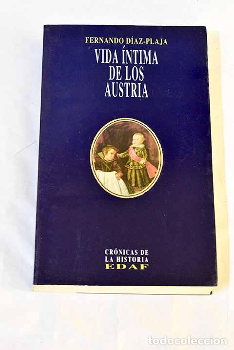 Libri di seconda mano: Vida &iacute;ntima de los Austria.- D&iacute;az-Plaja, Fernando