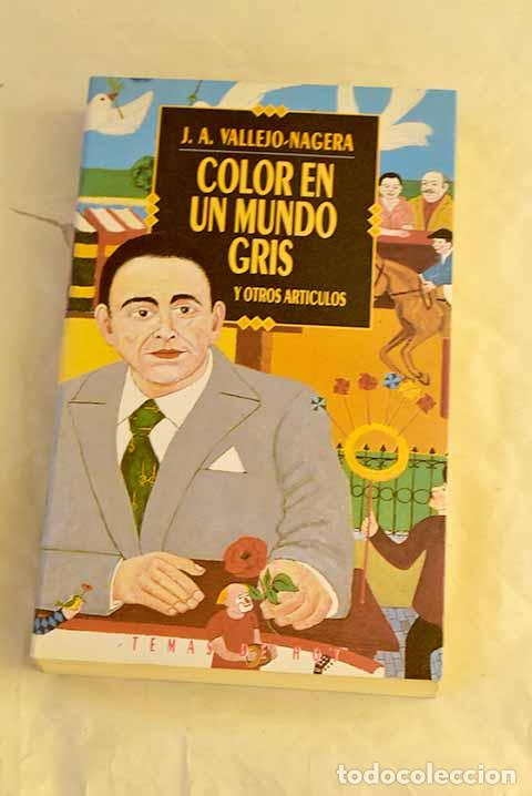 Libri di seconda mano: Color en un mundo gris y otros art&iacute;culos.- Vallejo-N&aacute;gera, Juan Antonio