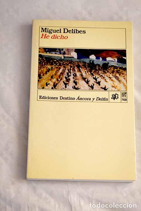 Libri di seconda mano: He dicho: Delibes, Miguel.- Delibes, Miguel