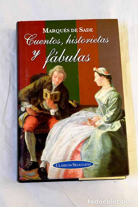 Libri di seconda mano: Cuentos, historietas y f&aacute;bulas.- Marqu&eacute;s de Sade