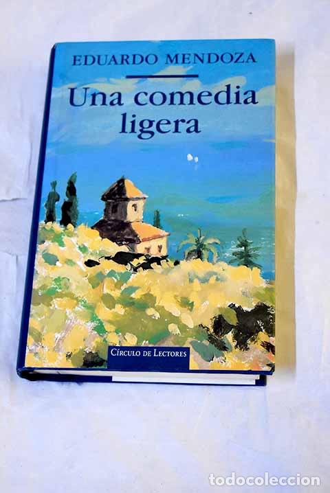 Libros: Una comedia ligera: Mendoza, Eduardo.- Mendoza, Eduardo