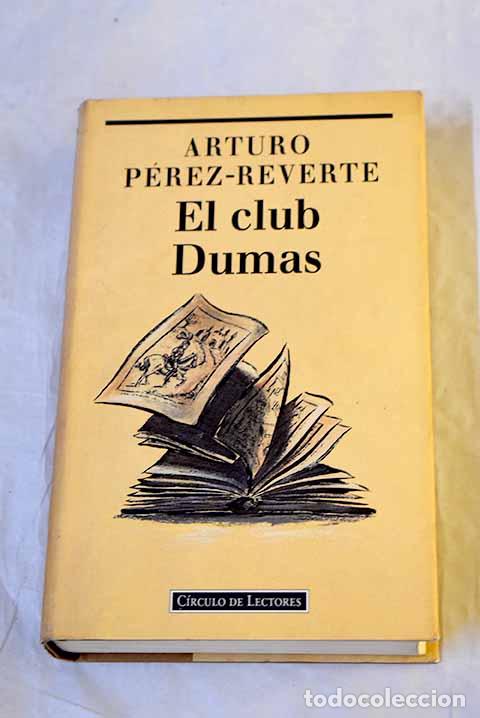 Libros: El Club Dumas: P&eacute;rez-Reverte, Arturo.- P&eacute;rez-Reverte, Arturo